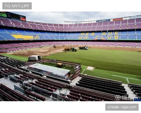 诺坎普球场改造工程进入最后阶段，预计八月全面开放